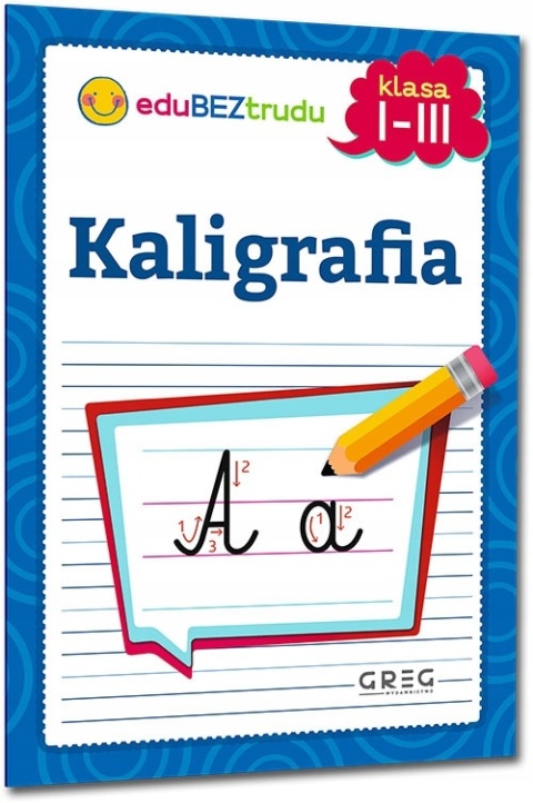 Kaligrafia klasy 1-3 zeszyt ćwiczeń do nauki pisania liter i cyfr Kaligrafia klasy 1-3 zeszyt ćwiczeń do nauki pisania liter i cyfr