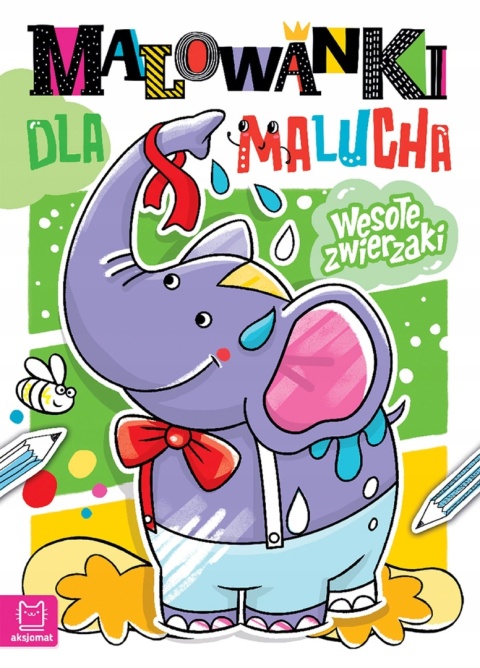 Malowanki dla malucha Wesołe zwierzaki Aksjomat kolorowanka 4-6 lat Malowanki dla malucha Wesołe zwierzaki Aksjomat kolorowanka 4-6 lat