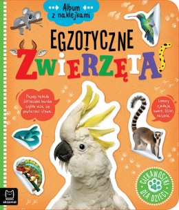 Album z naklejkami Egzotyczne zwierzęta Ciekawostki dla dzieci Aksjomat