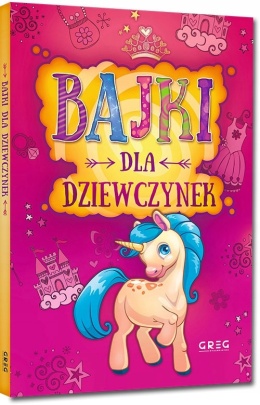 Bajki dla dziewczynek wydawnictwo Greg książki dla dzieci książeczka