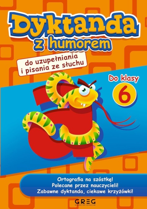 Dyktanda z humorem do klasy 6 ćwiczenia ortograficzne dla dzieci Greg Dyktanda z humorem do klasy 6 ćwiczenia ortograficzne dla dzieci Greg