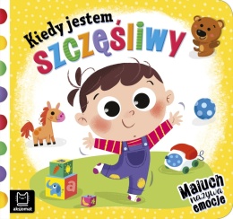 Kiedy jestem szczęśliwy książeczka o emocjach dla malucha Aksjomat