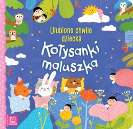 Kołysanki maluszka Ulubione chwile dziecka Książeczka kartonowa Aksjomat