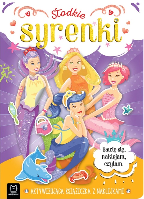 Książeczka z naklejkami dla dziewczynek Słodkie syrenki zabawa i czytanie