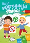 Moja segregacja śmieci książeczka edukacyjna dla dzieci o ekologii