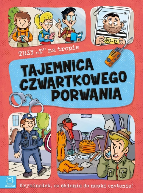 Trzy T na tropie. Tajemnica czwartkowego porwania Trzy T na tropie. Tajemnica czwartkowego porwania
